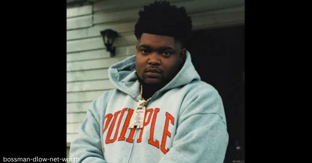Bossman Dlow Net Worth